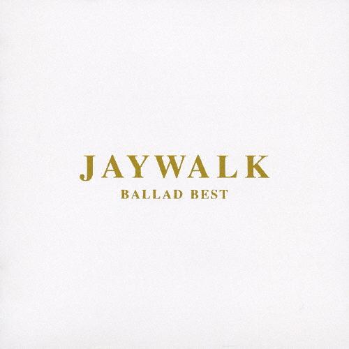 JAYWALK BALLAD BEST | CD(アルバム)